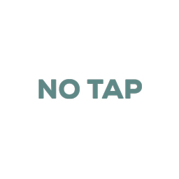 No Tap